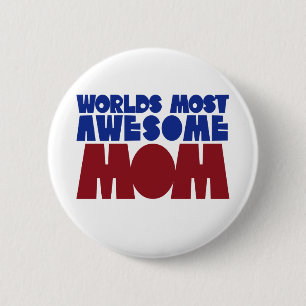Worlds Most Awesome Mom 2 Inch Round Button