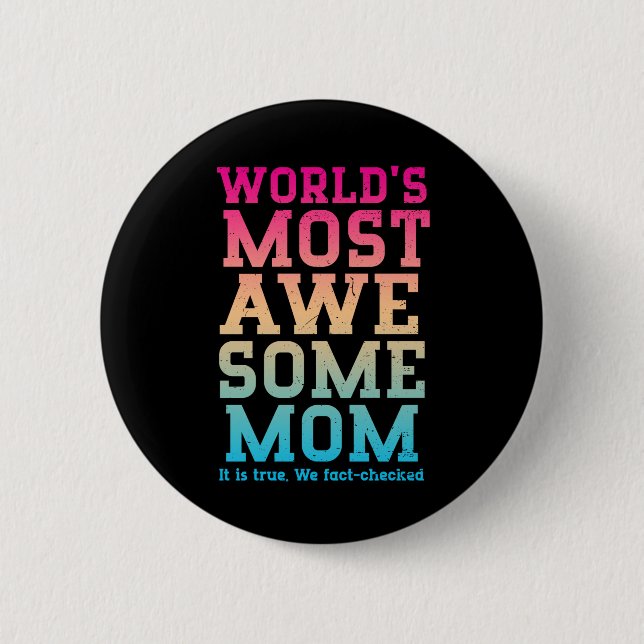 World's Most Awesome Mom Award Funny Mother's Day 2 Inch Round Button (Front)