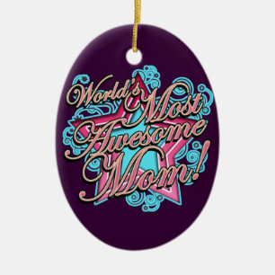 Worlds Most Awesome Mom Ceramic Ornament