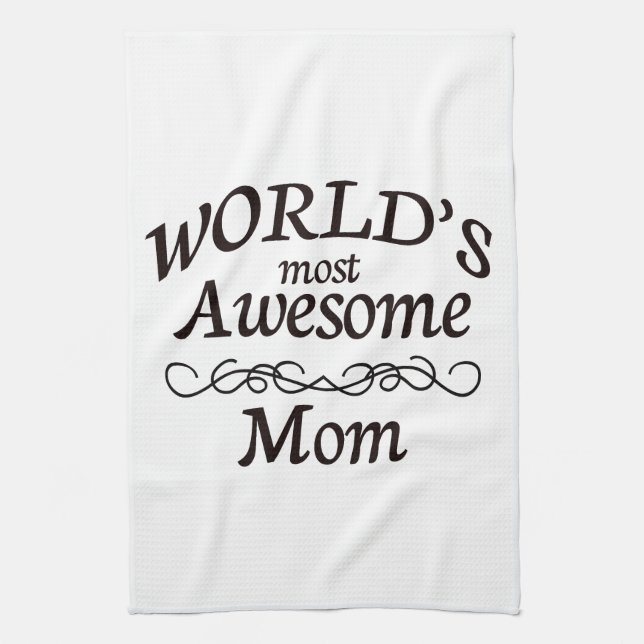 World's Most Awesome Mom Kitchen Towel (Vertical)
