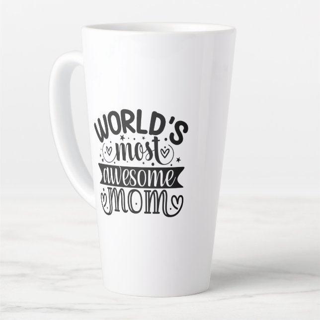 Worlds Most Awesome mom  Latte Mug (Left Angle)