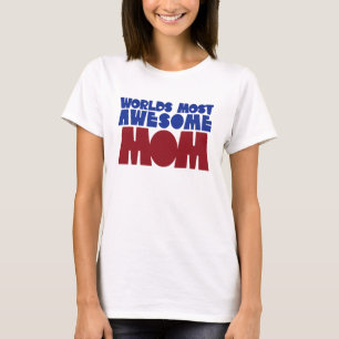 Worlds Most Awesome Mom T-Shirt