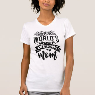 World's Most Awesome Mom white T-Shirt