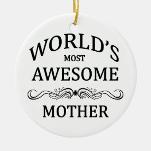World's Most Awesome Mother Ceramic Ornament