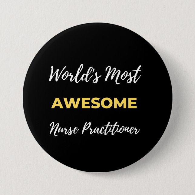 World's Most Awesome Nurse Practitioner 3 Inch Round Button (Front)