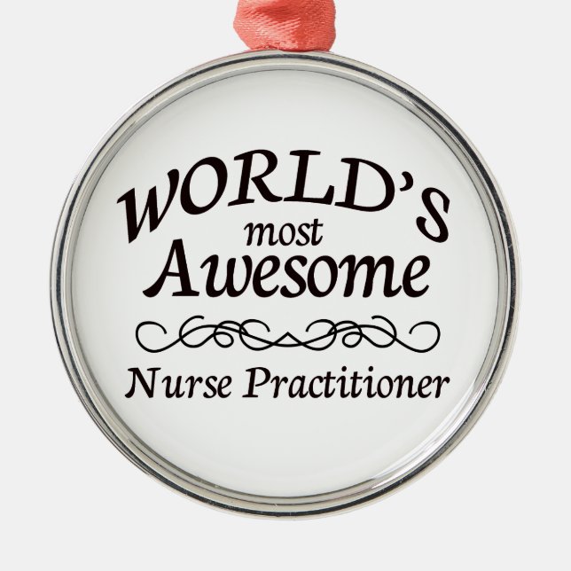 World's Most Awesome Nurse Practitioner Metal Ornament (Front)