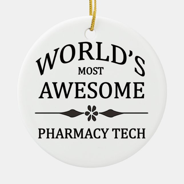 World's Most Awesome Pharmacy Tech Ceramic Ornament (Front)