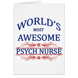 World's Most Awesome Psych Nurse