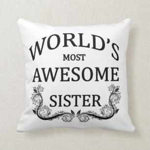 World's Most Awesome Sister Throw Pillow