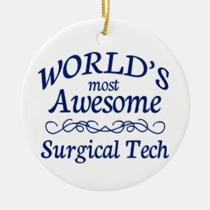 World's Most Awesome Surgical Tech Ceramic Ornament