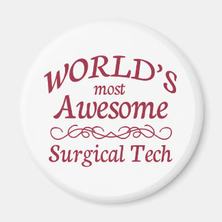 World's Most Awesome Surgical Tech Magnet