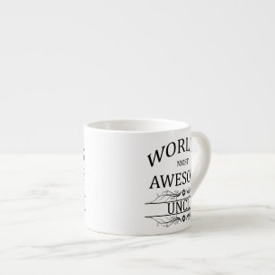 World's Most Awesome Uncle Espresso Cup