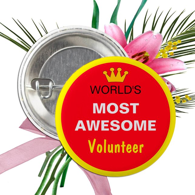 Worlds Most Awesome - VOLUNTEER (best one) 1 Inch Round Button (Creator Uploaded)