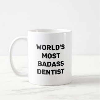 World's Most Badass Dentist Coffee Mug