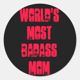 World's Most Badass Mom Classic Round Sticker