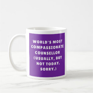 World's most compassionate counsellor (not) mug