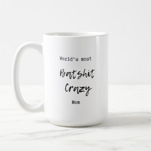 World's Most Crazy Mom Coffee Mug