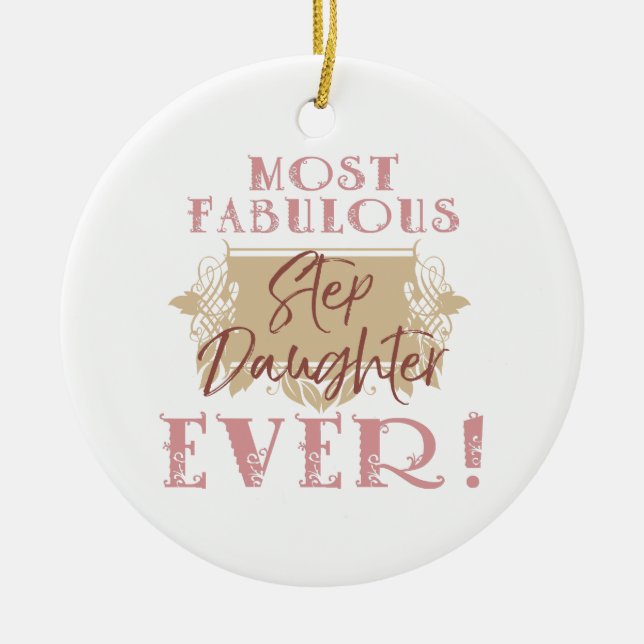 World's Most Fabulous Stepdaughter Ceramic Ornament (Front)