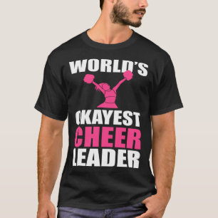 Worlds okayes Cheerleader Cheerleading Cheer Coach T-Shirt