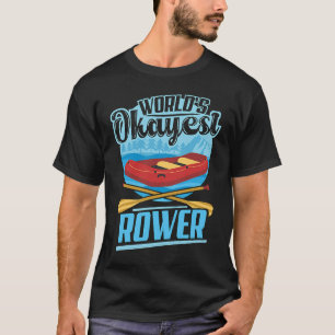 World's Okayes Rowing Rower Worlds Okayest T-Shirt