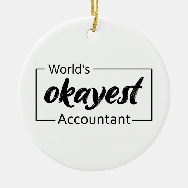 World's Okayest Accountant Ceramic Ornament (Front)