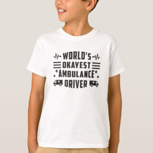 World's Okayest Ambulance Driver Paramedic Gift T-Shirt