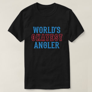 World's Okayest Angler Funny Fishermen T-Shirt
