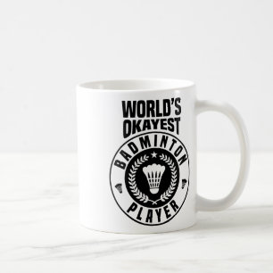 Worlds Okayest Badminton Player Crossminton Indoor Coffee Mug