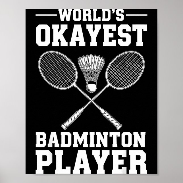 Worlds Okayest Badminton Player  Poster (Front)