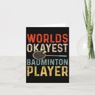 Worlds Okayest Badminton Player Retro Badminton 1 Card