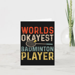 Worlds Okayest Badminton Player Retro Badminton  Card