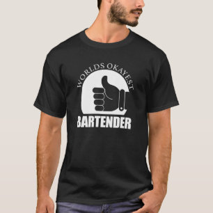 Worlds Okayest Bartender Bar Cocktail Mixer Beer M T-Shirt