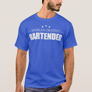 Worlds Okayest Bartender Bar Cocktail Mixer Beer M T-Shirt