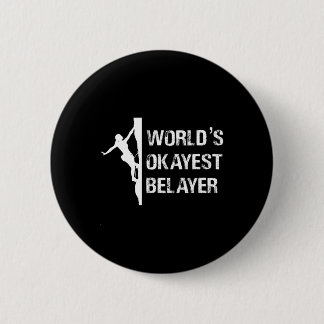 Worlds Okayest Belayer Climbing Hiking Girls Gift  2 Inch Round Button