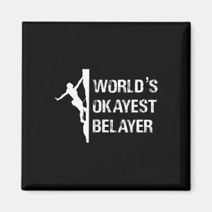 Worlds Okayest Belayer Climbing Hiking Girls Gift Magnet