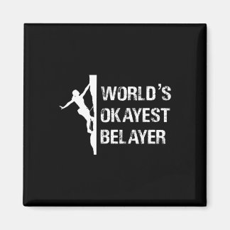 Worlds Okayest Belayer Climbing Hiking Girls Gift Magnet