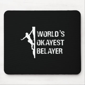 Worlds Okayest Belayer Climbing Hiking Girls Gift Mouse Pad