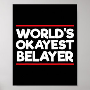 World's Okayest Belayer Funny Rock Climbing  Poster