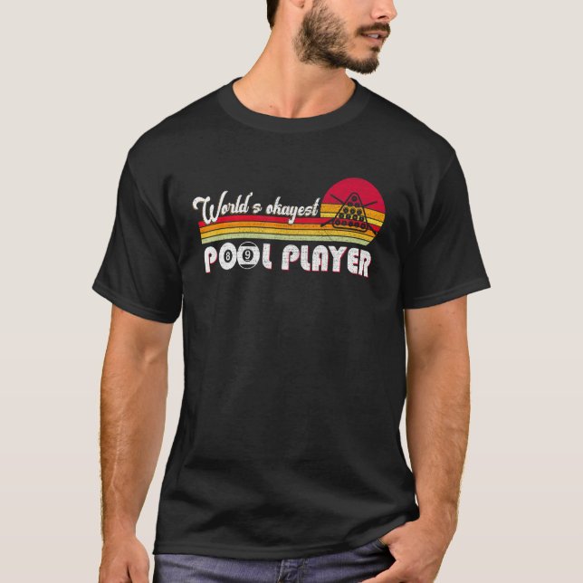 World's Okayest Billard Player Pool Snooker 8 Ball T-Shirt (Front)