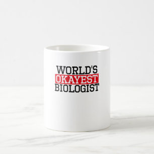 world's okayest Biologist, #Biologist Coffee Mug