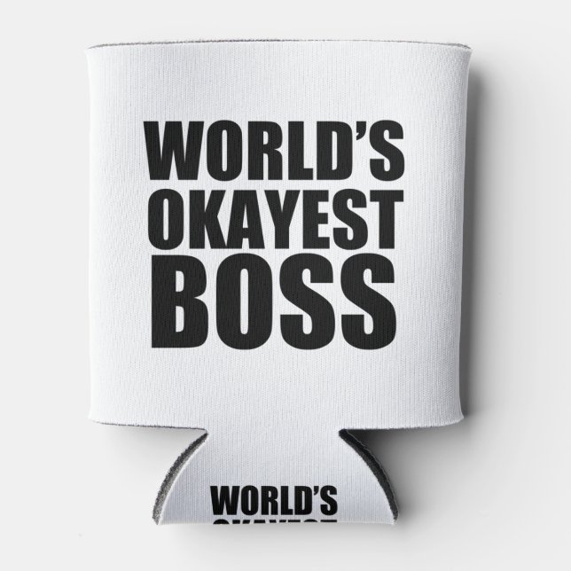 Worlds Okayest Boss Can Cooler (Front)