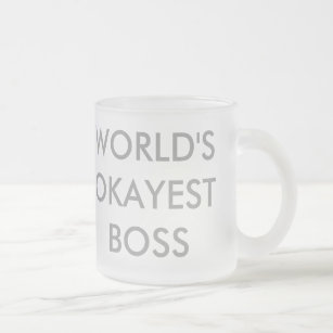 World's Okayest Boss Frosted Glass Coffee Mug
