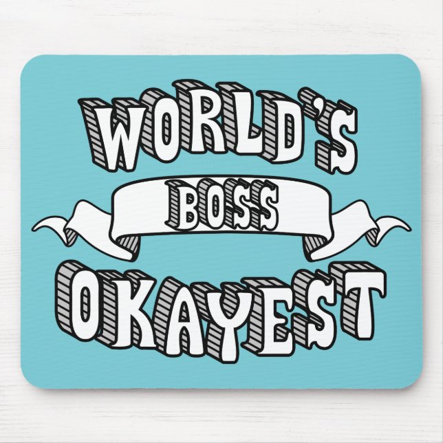 World's Okayest Boss Funny Text Mousepad (Front)
