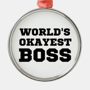 World's Okayest Boss Metal Ornament
