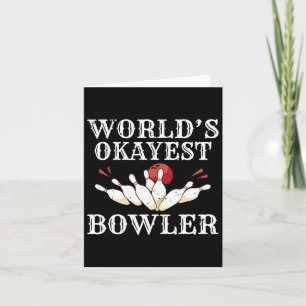 Worlds Okayest Bowler Bowling Team Bowler Card