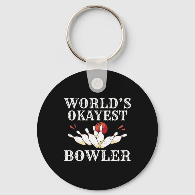 Worlds Okayest Bowler Bowling Team Bowler  Keychain (Front)