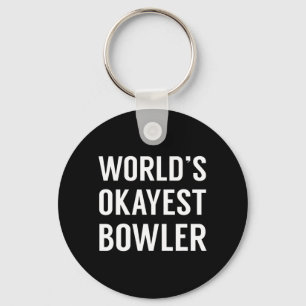World's Okayest Bowler - Fun Bowling Keychain