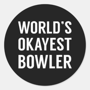 World's Okayest Bowler - Funny Bowling Classic Round Sticker