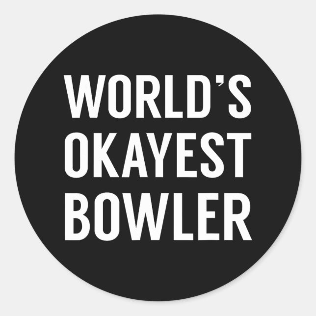World's Okayest Bowler - Funny Bowling  Classic Round Sticker (Front)
