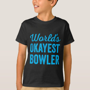 Worlds okayest bowler funny sarcastic cricket T-Shirt